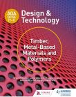 AQA GCSE (9-1) Design and Technology: Timber, metal-based materials and polymers